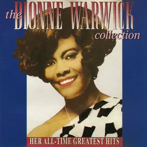 The Dionne Warwick collection : her all-time greatest hits